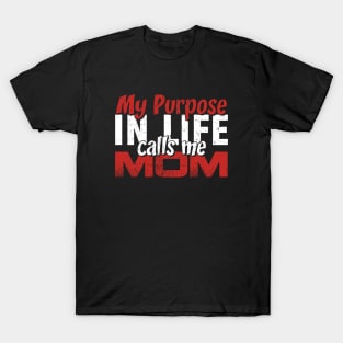 My purpose in Life Calls Me Mom Gift Tee for Women Mother's day T-Shirt